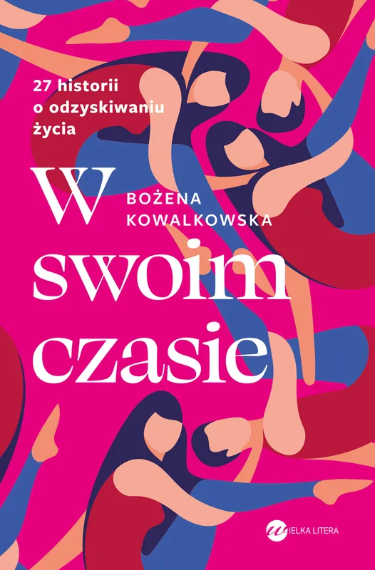 Wyjątkowa oferta W swoim czasie. 27 historii o odzyskiwaniu życia