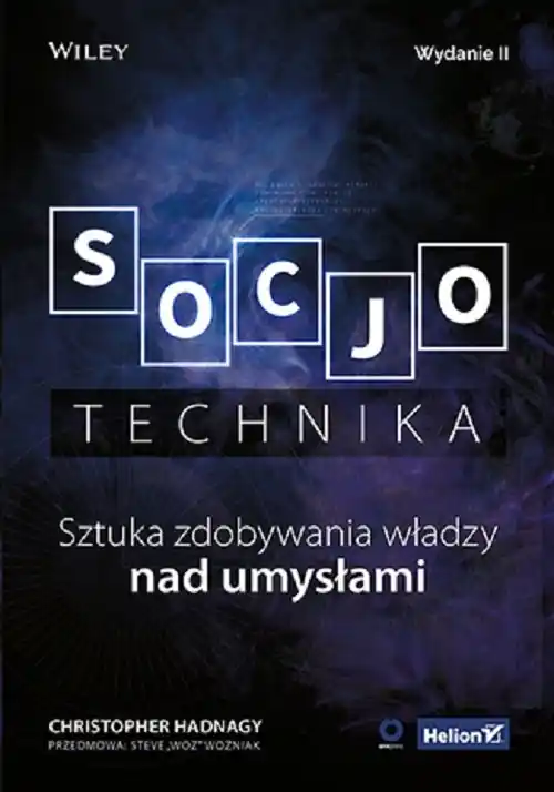 Socjotechnika. Sztuka zdobywania władzy nad umysłami wyd. 2 Nie przegap