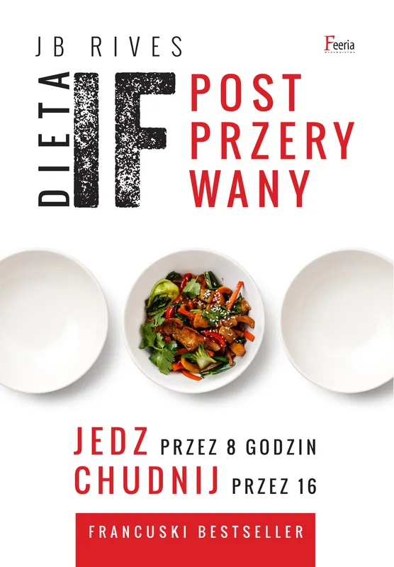 Promocja Dieta IF. Post przerywany. Jedz przez 8 godzin, chudnij przez 16