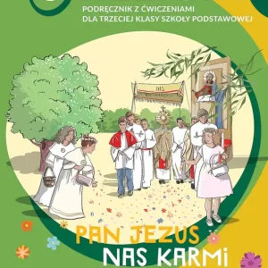 Religia Pan Jezus nas karmi podręcznik z ćwiczeniami dla klasy 3 cz. 2 szkoły podstawowej Wyjątkowa oferta
