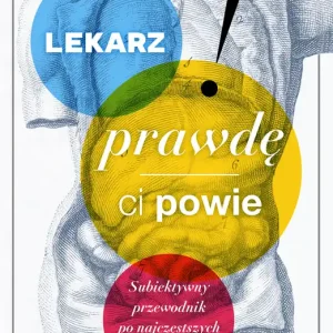 Rabat Lekarz prawdę ci powie. Subiektywny przewodnik po najczęstszych dolegliwościach