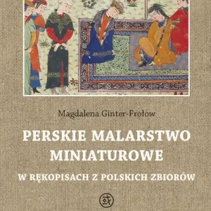 Perskie malarstwo miniaturowe w rękopisach z polskich zbiorów Wybór klientów