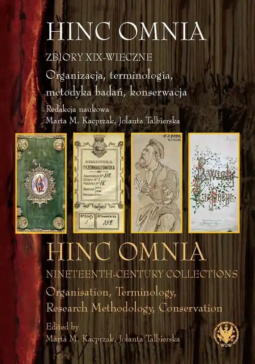 Hinc Omnia Zbiory XIX-wieczne Organizacja, terminologia, metodyka badań, konserwacja Wybór klientów