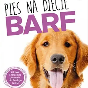 Wybór klientów Pies na diecie BARF. Zdrowe i naturalne jedzenie dla Twojego pupila