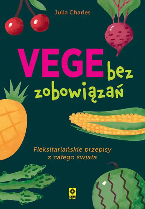 Vege bez zobowiązań. Fleksitariańskie przepisy z całego świata Szybka dostawa