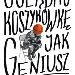 Nie przegap Oglądaj koszykówkę jak geniusz