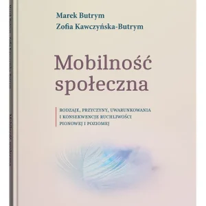 Bezpieczna płatność Mobilność społeczna. Rodzaje, przyczyny, uwarunkowania i konsekwencje ruchliwości pionowej i poziomej