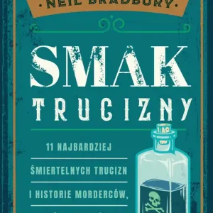 Smak trucizny. 11 najbardziej śmiertelnych trucizn Bezpieczna płatność