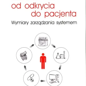 Dodaj do koszyka Leki od odkrycia do pacjenta. Wymiary zarządzania systemem
