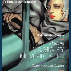 Dodaj do koszyka Śladami Tamary Łempickiej. Tamara oczami Tatiany