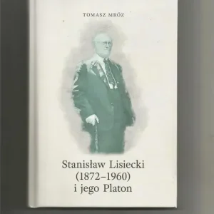 Cena promocyjna Stanisław Lisiecki(1872-1960) i jego Platon