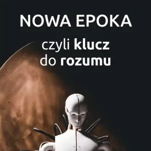 Oferta limitowana Nowa epoka, czyli klucz do rozumu