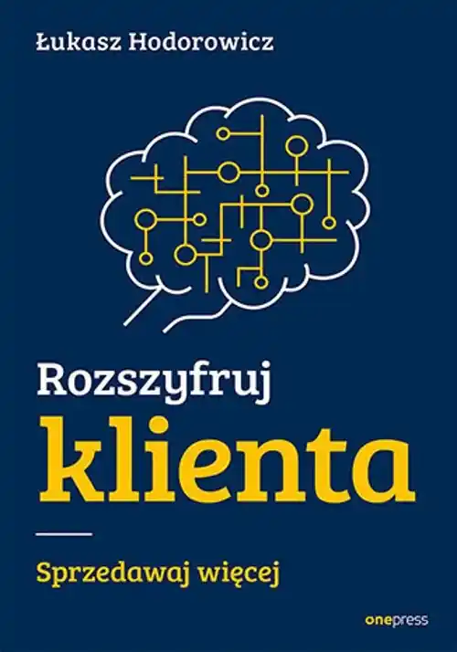 Rozszyfruj klienta. Sprzedawaj więcej Darmowy zwrot