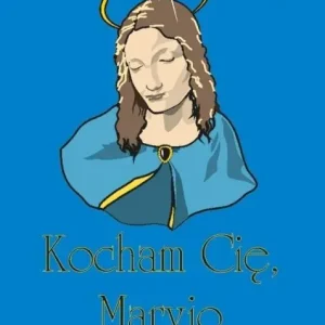 Super okazja Kocham cię, Maryjo