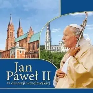 Nie przegap Jan Paweł II w diecezji włocławskiej