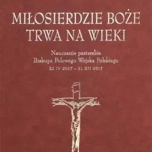 Miłosierdzie Boże trwa na wieki Ostatnia szansa