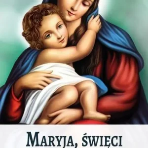 Maryja, Święci i nasze problemy Wysoka jakość