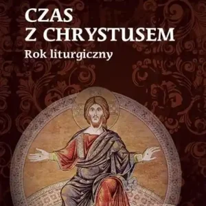 Czas z Chrystusem. Rok liturgiczny Łatwy zwrot