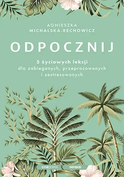 Obniżka ceny Odpocznij. 5 życiowych lekcji dla zabieganych..