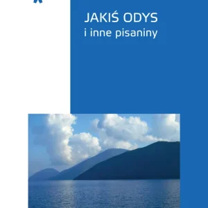 Jakiś Odys i inne pisaniny Sprawdź teraz