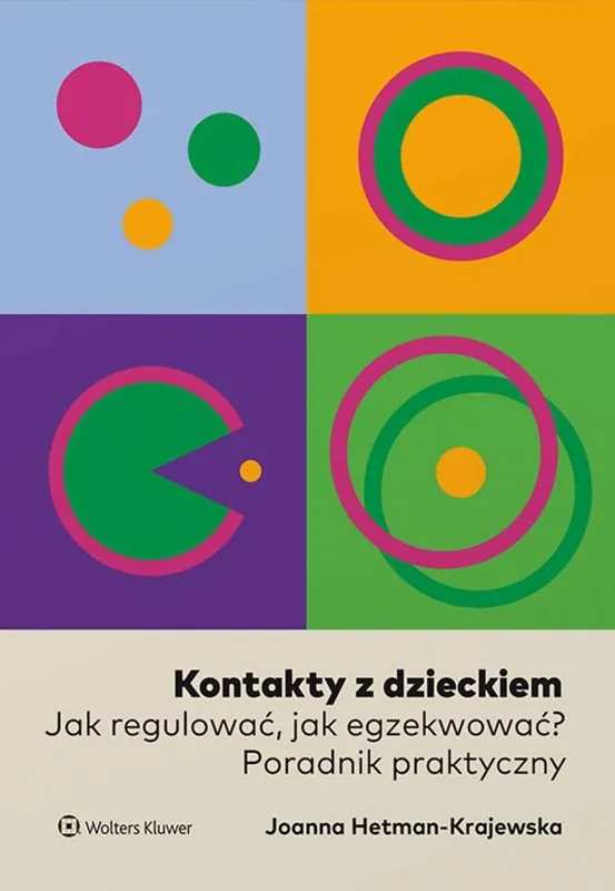 Kontakty z dzieckiem. Jak regulować, jak egzekwować? Poradnik praktyczny Nie przegap
