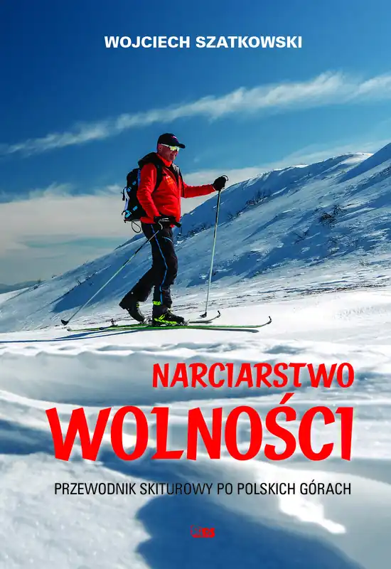 Darmowa dostawa Narciarstwo wolności. Przewodnik skiturowy po polskich górach