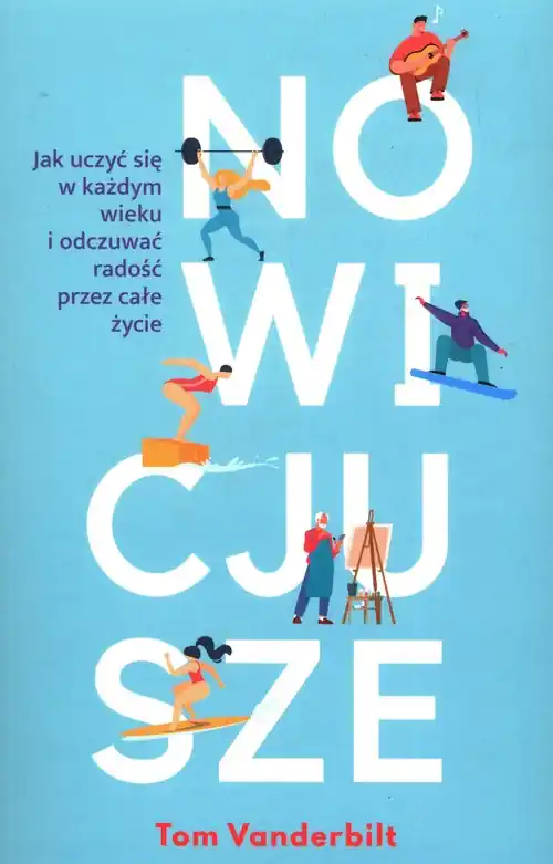 Niska cena Nowicjusze. Jak uczyć się w każdym wieku...
