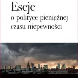 Eseje o polityce pieniężnej czasu niepewności Bezpieczna płatność