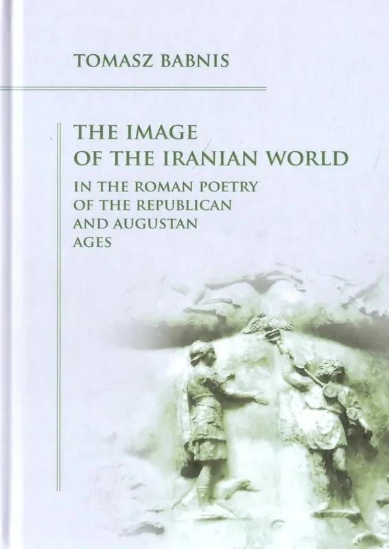 The Image of the Iranian World in the Roman.. Zniżka