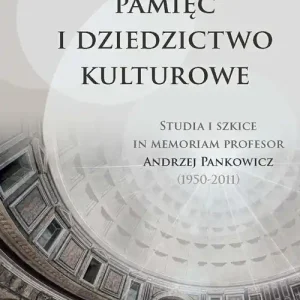 Pamięć i dziedzictwo kulturowe Tylko dziś