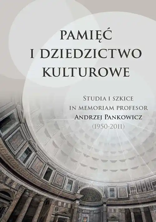 Pamięć i dziedzictwo kulturowe Tylko dziś