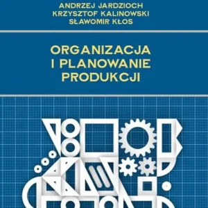 Nowość Organizacja i planowanie produkcji