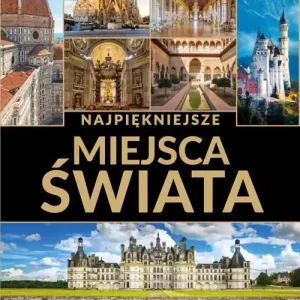 Kup teraz Najpiękniejsze miejsca świata