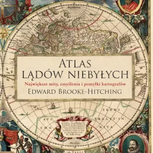 Do wyczerpania zapasów Atlas lądów niebyłych
