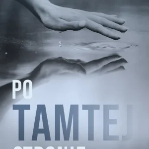 Po tamtej stronie. Dlaczego zmarli powracają... Ostatnia szansa