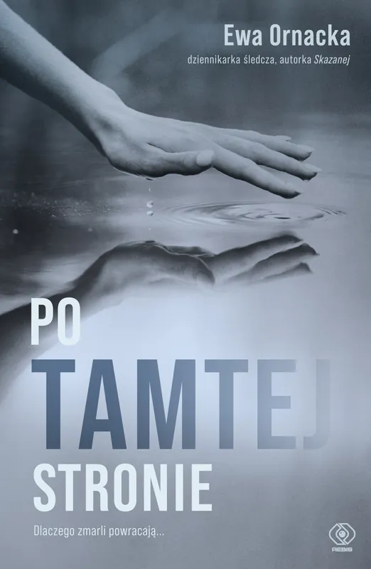 Po tamtej stronie. Dlaczego zmarli powracają... Ostatnia szansa