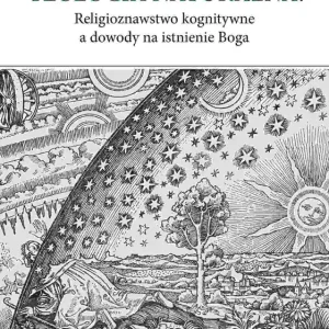 Kup teraz Teologia naturalna? Religioznawstwo kognitywne a dowody na istnienie Boga
