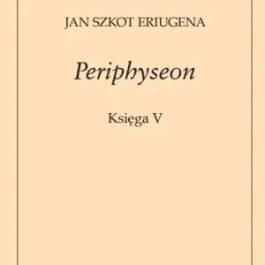 Periphyseon księga V Nie przegap