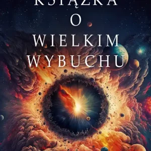 Wyprzedaż Mała książka o Wielkim Wybuchu