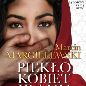 Piekło kobiet Iranu Nie przegap