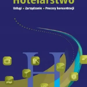 Hotelarstwo Usługi Zarządzanie Procesy koncentracji Super okazja