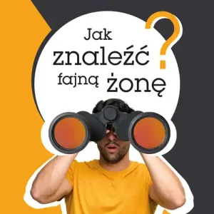 Jak znaleźć fajną żonę Bezpieczna płatność
