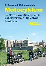 Motocyklem po Mazowszu, Kielecczyźnie, Lubelszczyźnie i Księstwie Łowickim Cena promocyjna