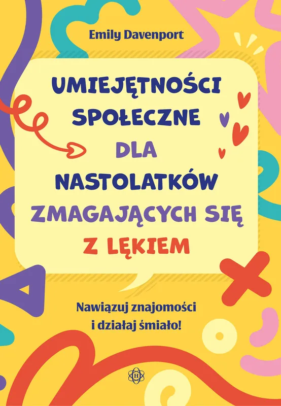 Okazja Umiejętności społeczne dla nastolatków zmagających się z lękiem Nawiązuj znajomości i działaj śmiało!