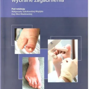 Do wyczerpania zapasów Podologia w praktyce. Wybrane zagadnienia