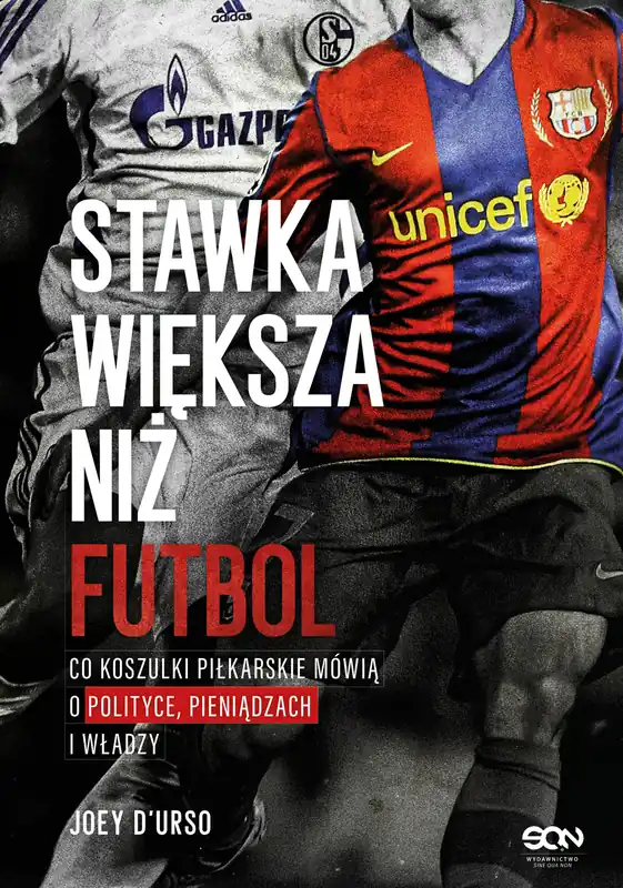 Stawka większa niż futbol. Co koszulki piłkarskie mówią o polityce, pieniądzach i władzy? Tani