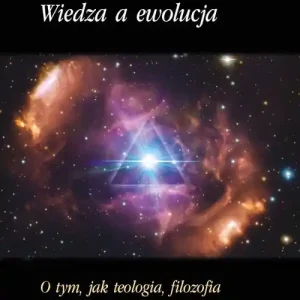 Nowy Wiedza a ewolucja. O tym, jak teologia, filozofia i nauki przyrodnicze łączą się w pytaniach o początki