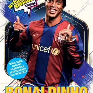 Ekspresowa dostawa Ronaldinho. Czarodziej piłki nożnej. Wydarzyło się naprawdę wyd. 3