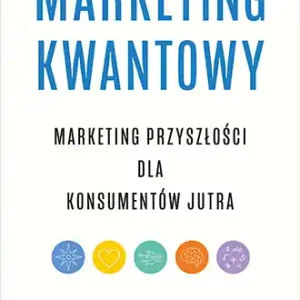 Darmowy zwrot Marketing kwantowy. Marketing przyszłości dla...