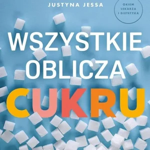 Wszystkie oblicza cukru Sprawdź teraz